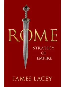 Rome. Strategy of Empire, Paperback/James (, Marine Corps University) Lacey