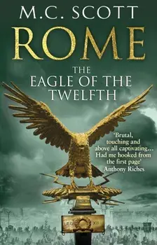 Rome: The Eagle Of The Twelfth. Rome 3, Paperback/M. C. Scott
