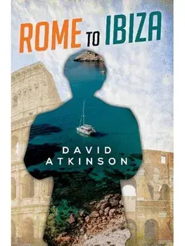 Rome to Ibiza, Paperback/David Atkinson