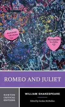 Romeo and Juliet. A Norton Critical Edition, Critical ed, Paperback/Gordon (King's College London) McMullan
