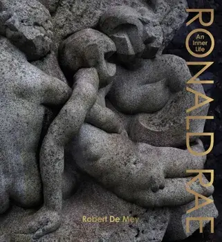Ronald Rae. An Inner Life, Hardback/Robert de Mey