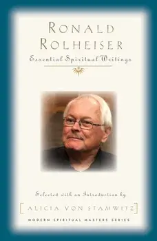 Ronald Rolheiser: Essential Writings, Paperback/Ronald Rohlheiser