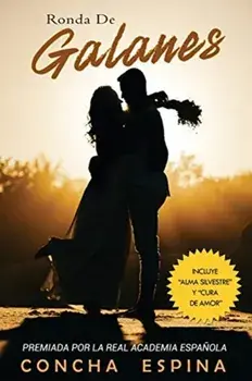 Ronda de Galanes: 3 Novelas Románticas (Incluye Alma Silvestre y Cura de Amor), Paperback/Concha Espina