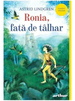 Ronia, fata de talhar/Astrid Lindgren