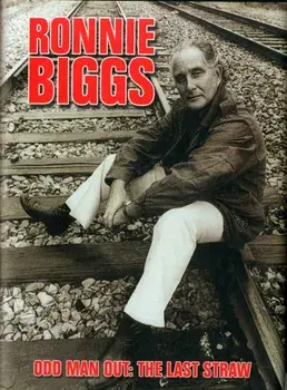 Ronnie Biggs: Odd Man Out - The Last Straw, Hardback/Chris Pickard