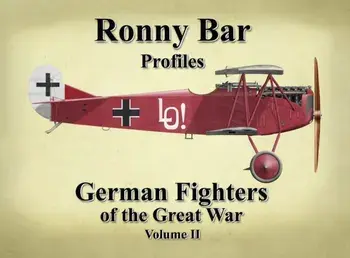 Ronny Bar Profiles - German Fighters of the Great War Vol 2, Hardback/Ronny Barr