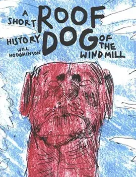 Roof Dog - A Short History of The Windmill - Will Hodgkinson, Paperback/Will Hodgkinson