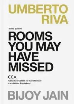 Rooms You May Have Missed: Bijoy Jain, Umberto Riva, Paperback/Mirko Zardini