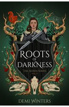 Roots of Darkness: The Ashen Series; Book 2.5 - Demi Winters