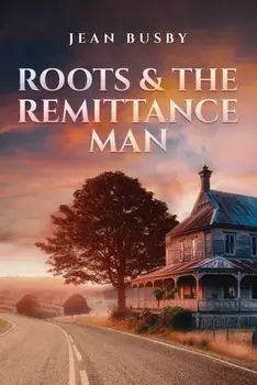 Roots & the Remittance Man, Hardback/Jean Busby