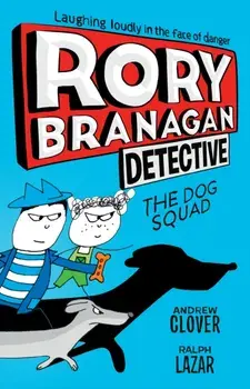 Rory Branagan: Detective: The Dog Squad #2, Paperback/Andrew Clover