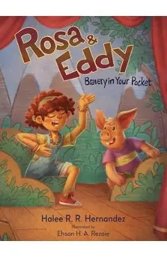 Rosa & Eddy: Bravery in Your Pocket - Halee R. R. Hernandez