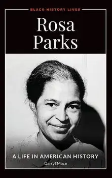 Rosa Parks: A Life in American History, Hardcover/Darryl Mace