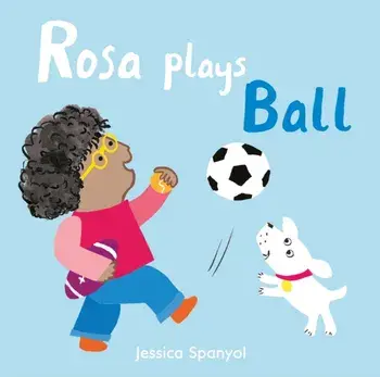 Rosa Plays Ball, Board book/Jessica Spanyol