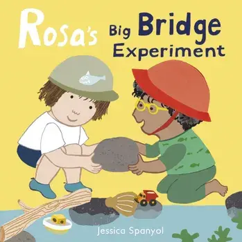 Rosa's Big Bridge Experiment, Hardcover/Jessica Spanyol