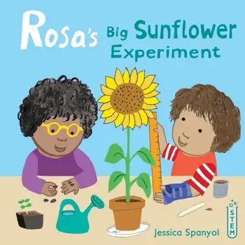 Rosa's Big Sunflower Experiment, Hardcover/Jessica Spanyol