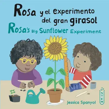 Rosa Y El Experimento del Gran Girasol/Rosa's Big Sunflower Experiment, Paperback/Jessica Spanyol