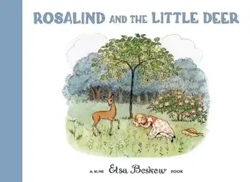 Rosalind and the Little Deer, Hardback/Elsa Beskow