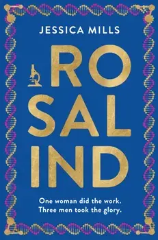 Rosalind. one woman did the work, three men took the glory, Paperback/Jessica Mills
