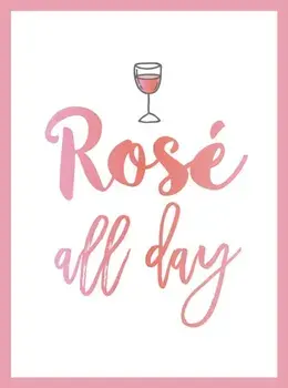 Rose All Day. Recipes, Quotes and Statements for Rose Lovers, Hardback/***