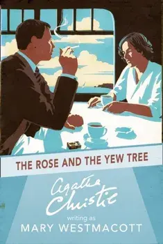 Rose and the Yew Tree, Paperback/Mary Westmacott