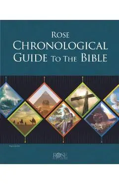 Rose Chronological Guide to the Bible - Jessica Curiel