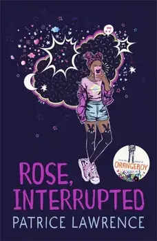 Rose, Interrupted, Paperback/Patrice Lawrence