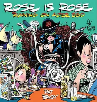 Rose Is Rose Running on Alter Ego: A Rose Is Rose Collection, Paperback/Pat Brady