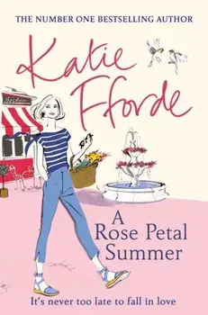 Rose Petal Summer. The #1 Sunday Times bestseller, Paperback/Katie Fforde