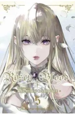 Rosen Blood, Vol. 5 - Kachiru Ishizue
