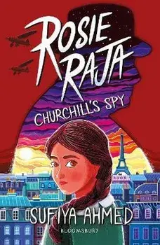Rosie Raja: Churchill's Spy, Paperback/Sufiya Ahmed