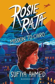 Rosie Raja: Mission to Cairo, Paperback/Sufiya Ahmed