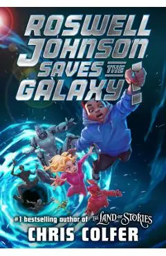 Roswell Johnson Saves the Galaxy! - Chris Colfer