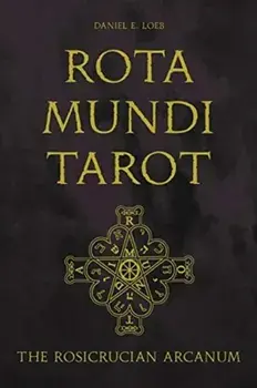 Rota Mundi Tarot: The Rosicrucian Arcanum, Box Set/Daniel E. Loeb