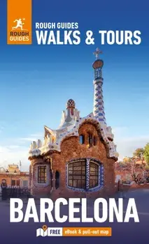 Rough Guides Walks and Tours Barcelona: Top 19 Itineraries for Your Trip: Travel Guide with eBook, Paperback/Justin McDonnell