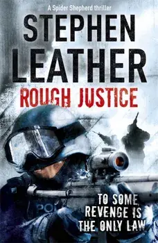 Rough Justice. The 7th Spider Shepherd Thriller, Paperback/Stephen Leather