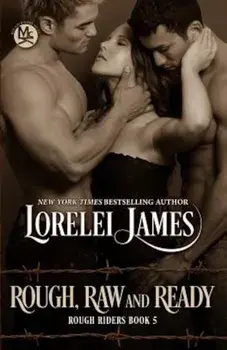 Rough, Raw and Ready, Paperback/Lorelei James