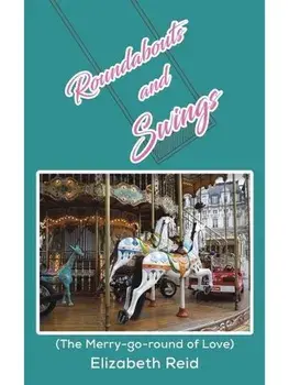Roundabouts and Swings. (The Merry-go-round of Love), Paperback/Elizabeth Reid