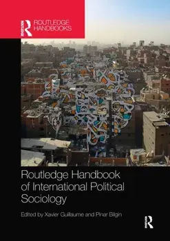Routledge Handbook of International Political Sociology, Paperback/***