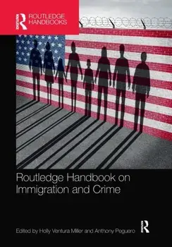 Routledge Handbook on Immigration and Crime, Paperback/***
