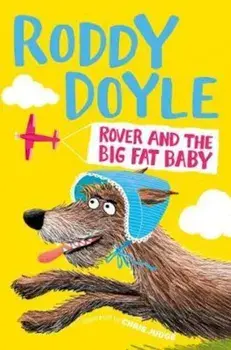 Rover and the Big Fat Baby, Paperback/Roddy Doyle