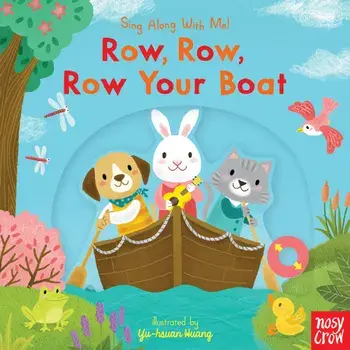 Row, Row, Row Your Boat: Sing Along with Me!, Board book/***