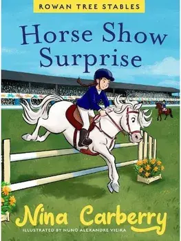 Rowan Tree Stables 4 - Horse Show Surprise, Hardback/Nina Carberry