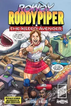 Rowdy Roddy Piper. The Kilted Avenger, Paperback/Dominic Riggio
