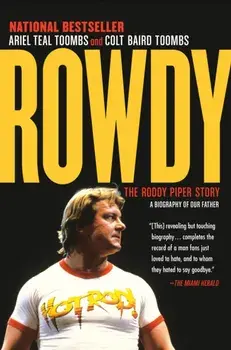 Rowdy: The Roddy Piper Story, Paperback/Ariel Teal Toombs