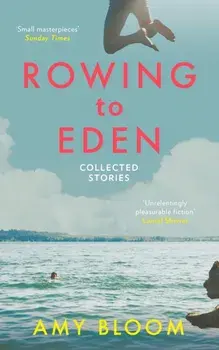 Rowing to Eden. Collected Stories, Paperback/***