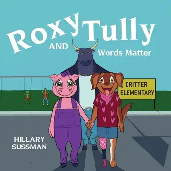Roxy and Tully: Words Matter, Paperback/Hillary Sussman