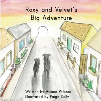 Roxy and Velvet's Big Adventure, Paperback/Ariana Pelosci