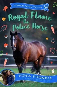 Royal Flame the Police Horse, Paperback/Pippa Funnell