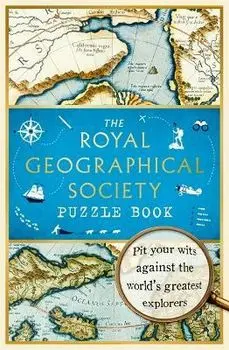 Royal Geographical Society Puzzle Book. Pit your wits against the world's greatest explorers, Paperback/Nathan Joyce
